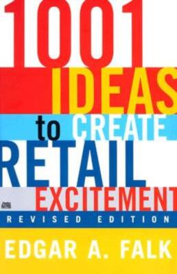 1001 Ideas To Create Retail Excitement: (Revised & Updated)