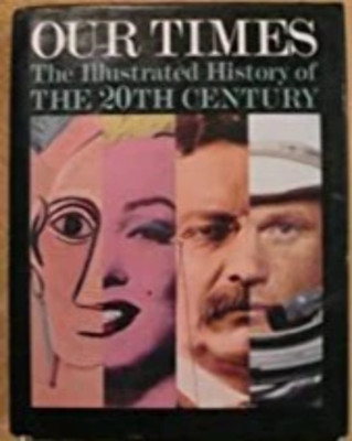 Our Times: The Illustrated History of the 20th Century by Daniel Okrent (1995) N