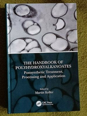 The Handbook of Polyhydroxyalkanoates Vol. 3 Postsynthetic Treatment, Processing