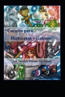 Cuentos para Hechiceras y Galenos: Porque a veces lo que te dice un Galeno, es p