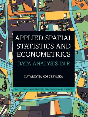 Applied Spatial Statistics and Econometrics | Data Analysis in R | Kopczewska