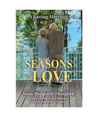 Seasons of Love: A Lasting Marriage: A Lasting Marriage, Tiberghien, Susan Marqu