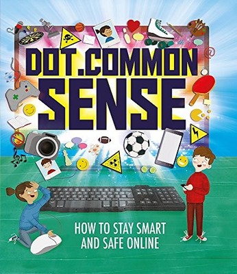 Dot.Common Sense: How to stay smart and safe online by Hubbard, Ben Book The