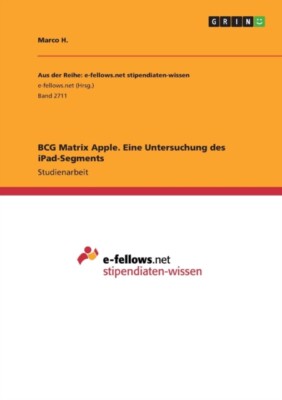 H. - BCG Matrix Apple. Eine Untersuchung des iPad-Segments - New paper - X555z