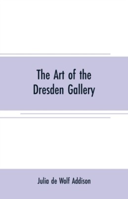 de Wolf Addison - art of the Dresden gallery  Notes and observations u - X555z