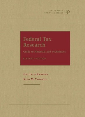 Federal Tax Research: Guide to Materials and Techniques (University Treatise...