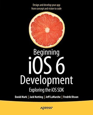 Beginning iOS 6 Development: Explor..., Olsson, Fredrik