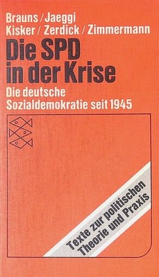 Die SPD in der Krise: Die deutsche Sozialdemokratie seit 1945. (Nr. 6518) Brauns