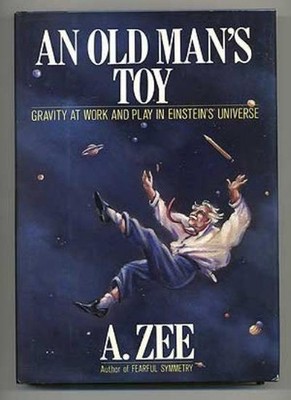 An Old Man's Toy: Gravity at Work and Play in Einstein's Univers