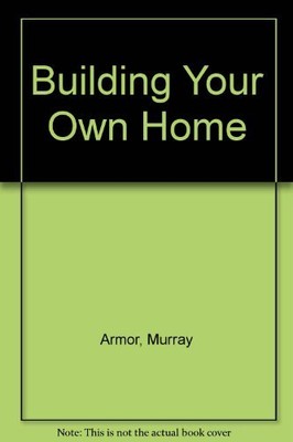 Building Your Own Home,Murray Armor- 9780907061793