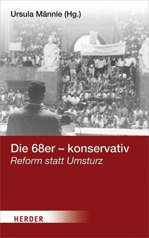 Die 68er - Konservativ | Ursula Männle | Reform Statt Umsturz |