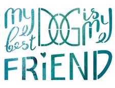 MY DOG IS MY BEST FRIEND Puppy Saying 8 x 10 Stencil Plastic Sheet NEW S255