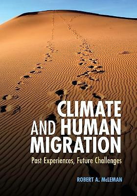 Climate and Human Migration Past Experiences, Future Challenges McLeman
