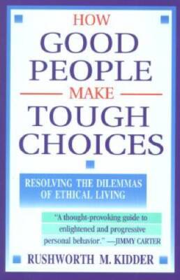 How Good People Make Tough Choices: Resolving the Dilemmas of E - ACCEPTABLE