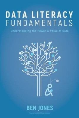 Data Literacy Fundamentals: Understanding the Power  Value of Data  - VERY GOOD