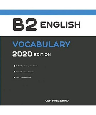 English B2 Vocabulary 2020 Edition: The Most Important Words You Need to Know to