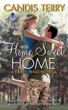 Home Sweet Home : A Sweet, Texas Novella Mass Market Paperbound C