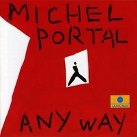 Michel Portal - Any Way - Cd - G4Z