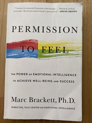 Permission to Feel : The Power of Emotional Intelligence to Achieve...