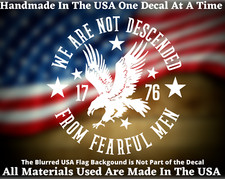 We Are Not Descended From Fearful Men 2nd Amendment Vinyl Decal Made In The USA