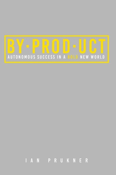 Ian Prukner | Byproduct | Taschenbuch | Englisch (2019) | Embracing empowerment-image