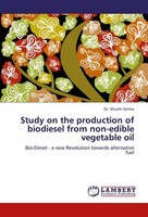 Study On The Production Of Biodiesel From Non-Edible Vegetable Oil: Bio-Die