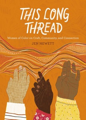 This Long Thread: Women of Color on Craft, Community, and Connection - paper...