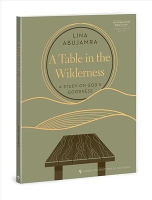 Table in the Wilderness : A Study on God's Goodness, Paperback by Jamra, Lina...