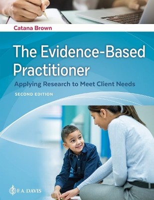 The Evidence-Based Practitioner by Catana Brown,  F.A. Davis - 9781719642811