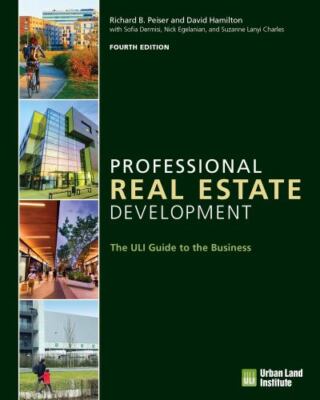 Professional Real Estate Development : The Uli Guide to the Business, Paperba...