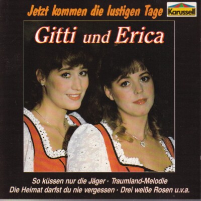 Jetzt kommen die lustigen Tage [Audio CD] Gitti und Erica
