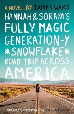 James Ward | Hannah and Soraya's Fully Magic Generation-Y Snowflake Road Trip...