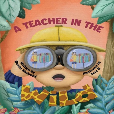 A Teacher In The Wild  Paperback Amazon Digital Services LLC - KD