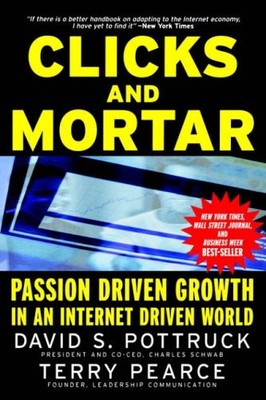 Clicks and Mortar: Passion Driven Growth in an Internet Driven W