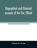 Charles W. Evans | Biographical And Historical Accounts Of The Fox, Ellicott,...