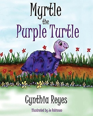 Myrtle the Purple Turtle by Reyes, Cynthia Paperback / softback Book The Fast