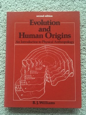 Evolution and Human Origins, B. J. Williams, second edition, 1979, hc, Very Good