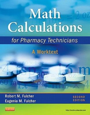 Math Calculations for Pharmacy Technicians : A Worktext Paperback