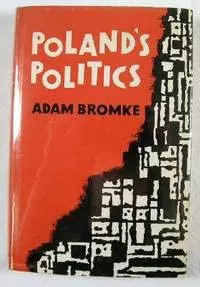 Polen's Politik: Idealismus vs. Realismus, Adam Bromke