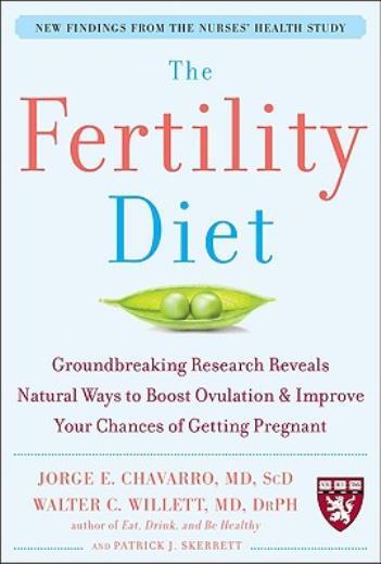 The Fertility Diet: Groundbreaking Research Reveals Natural Ways To Boost O...