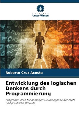 Entwicklung des logischen Denkens durch Programmierung Roberto Cruz Acosta Buch
