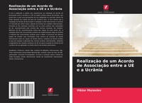Viktor Muraviov | RealizaçãO De Um Acordo De AssociaçãO Entre A UE E A UcrâNia