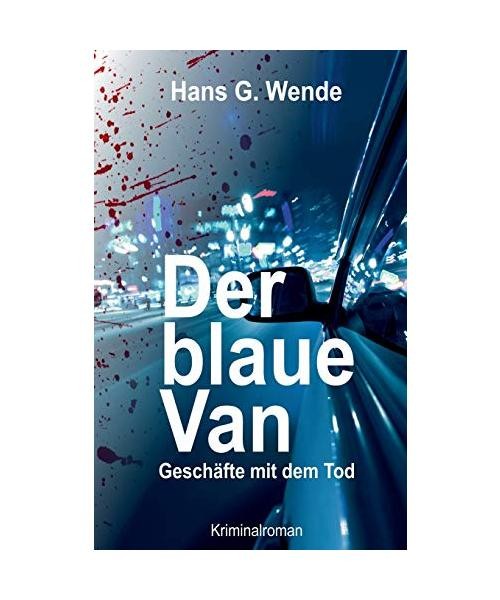 Der blaue Van: Geschäfte mit dem Tod - Kriminalroman: Geschäfte mit dem Tod -