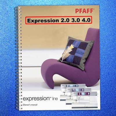 PFAFF Expression 2.0 3.0 4.0 User Manual Operation Guide   FASTENED FULL COLOR