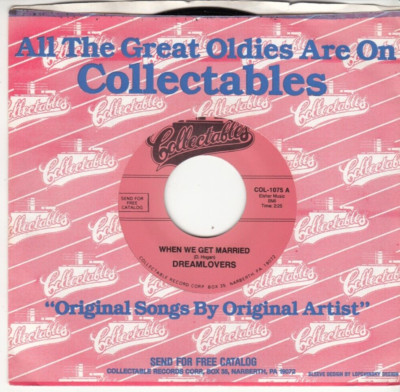 THE DREAM LOVERS - WHEN WE GET MARRIED/JUST BECAUSE - MINT REISSUE 45 - NEW