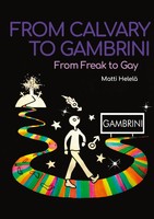 From Calvary To Gambrini From Freak To Gay Matti Helelä Taschenbuch Englisch