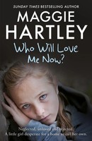 Who Will Love Me Now? | Maggie Hartley | Englisch | Taschenbuch | Trapeze | 2017