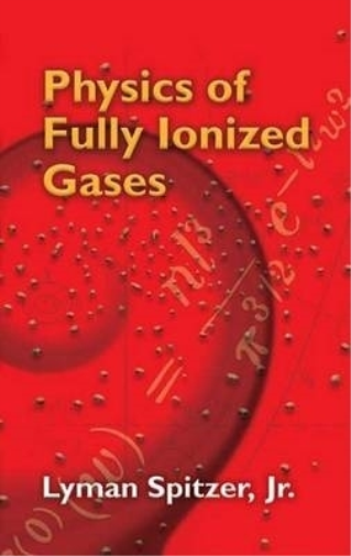 Woldemar Von Jaskowsky Lyman Spitzer Physics of Fully Ionized Gases (Tascabile)