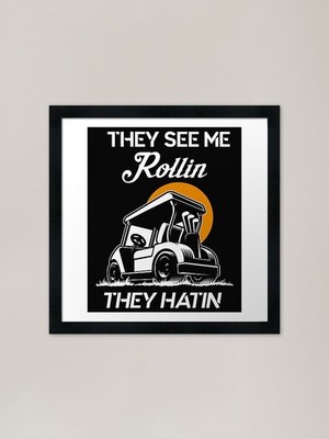 They See Me Rollin They Hatin lustiges gerahmtes Wandbild Poster Leinwanddruck Bild