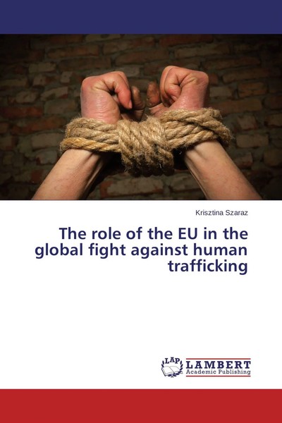 Krisztina Szaraz | The Role Of The EU In The Global Fight Against Human...-image